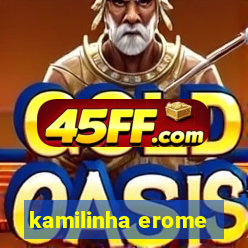 kamilinha erome